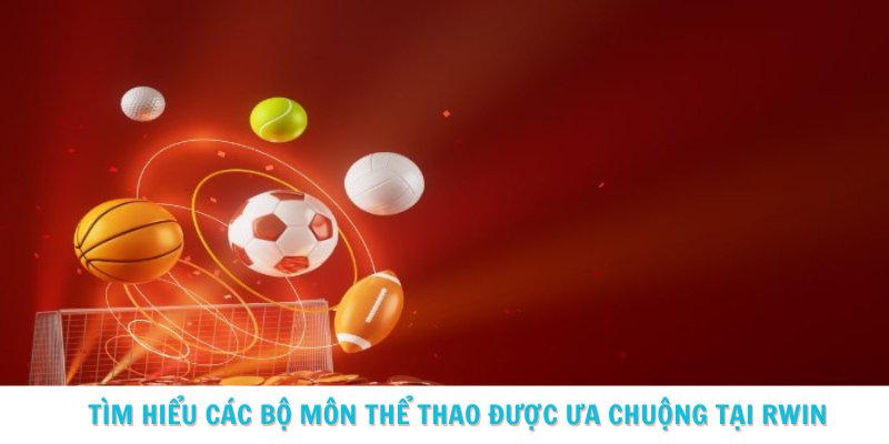 Thể Thao RWIN – Kèo chuẩn, thưởng lớn
